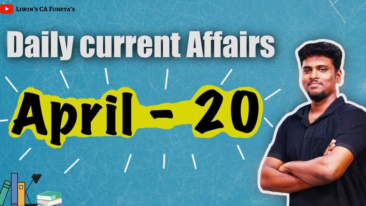 Daily Current Affairs | APRIL - 20 | CA FUNSTA | Mr.Liwin