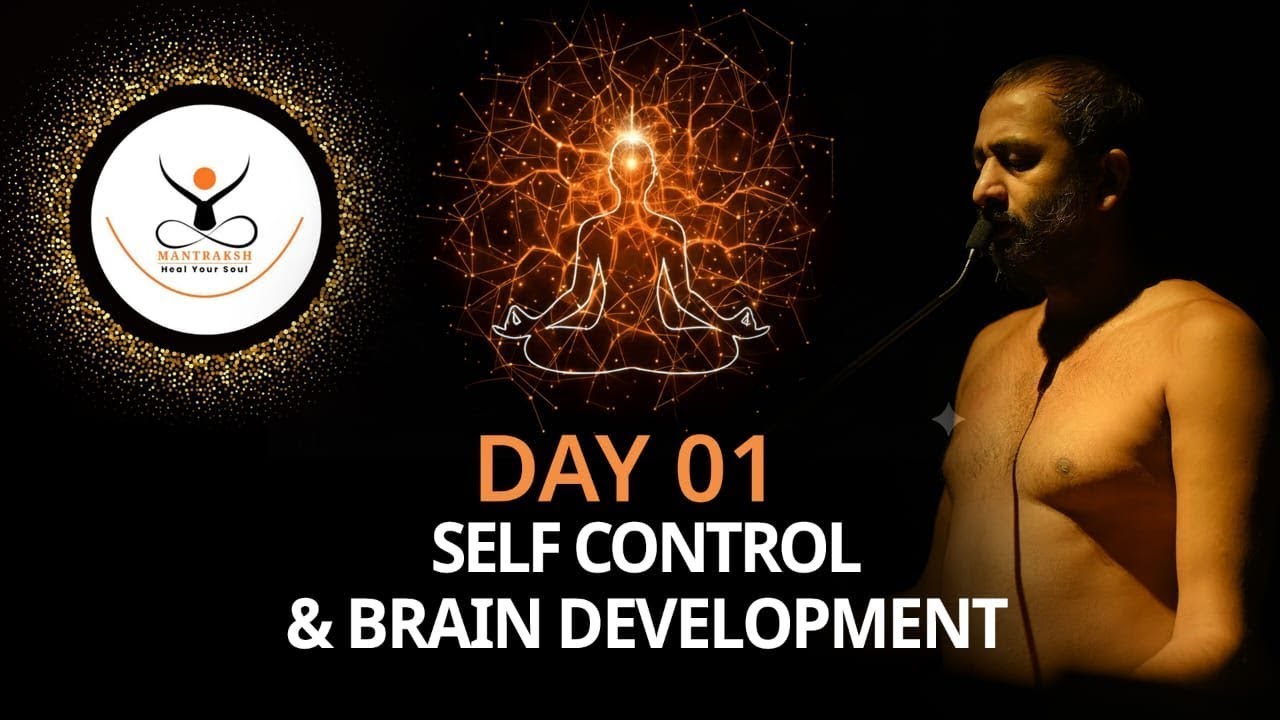 DAY 01 | SELF CONTROL & BRAIN DEVELOPMENT | 27 Dec | Motivation | aaditya sagar ji | Mantraksh | ksg