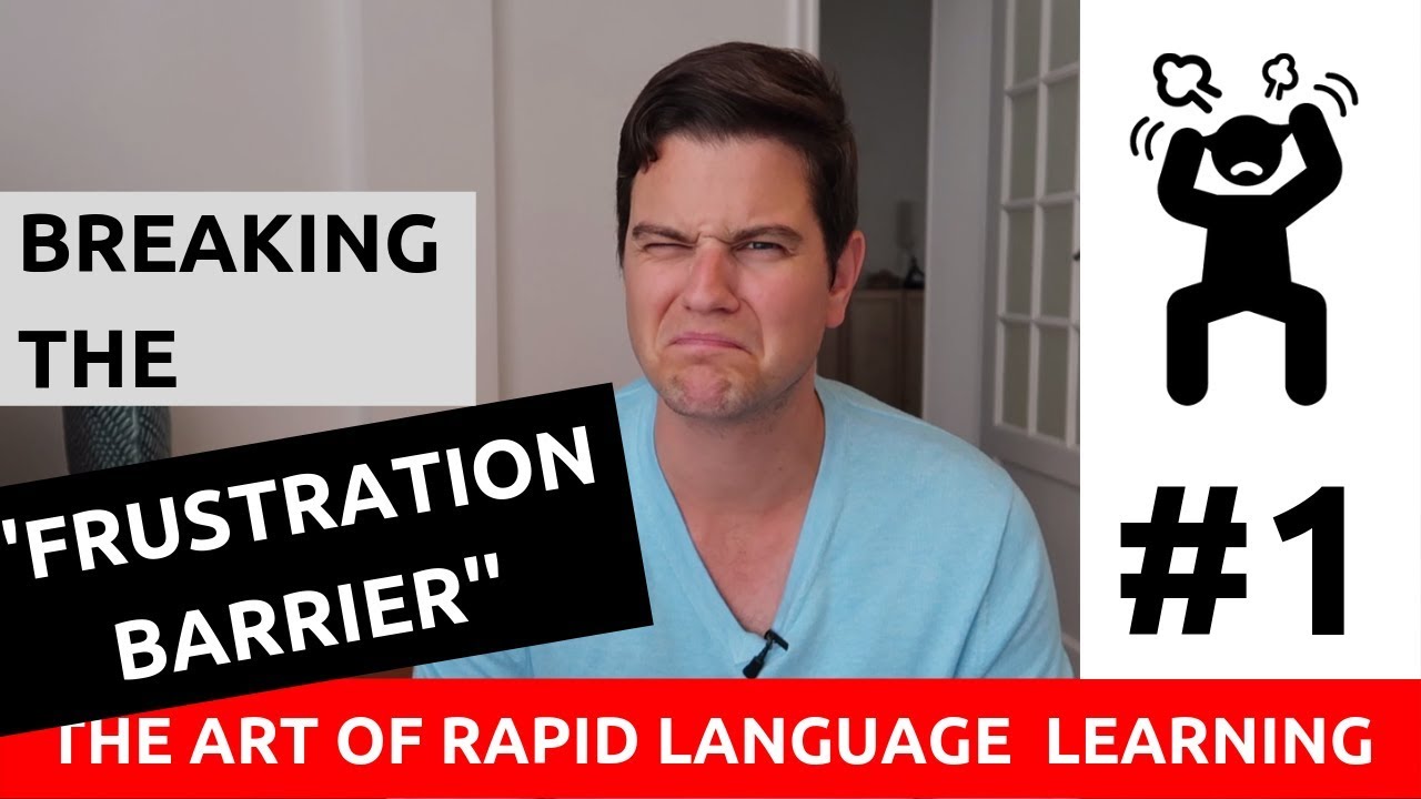 How to Break the ''Frustration Barrier'' - TAORLL01 - The Art of Rapid Language Learning