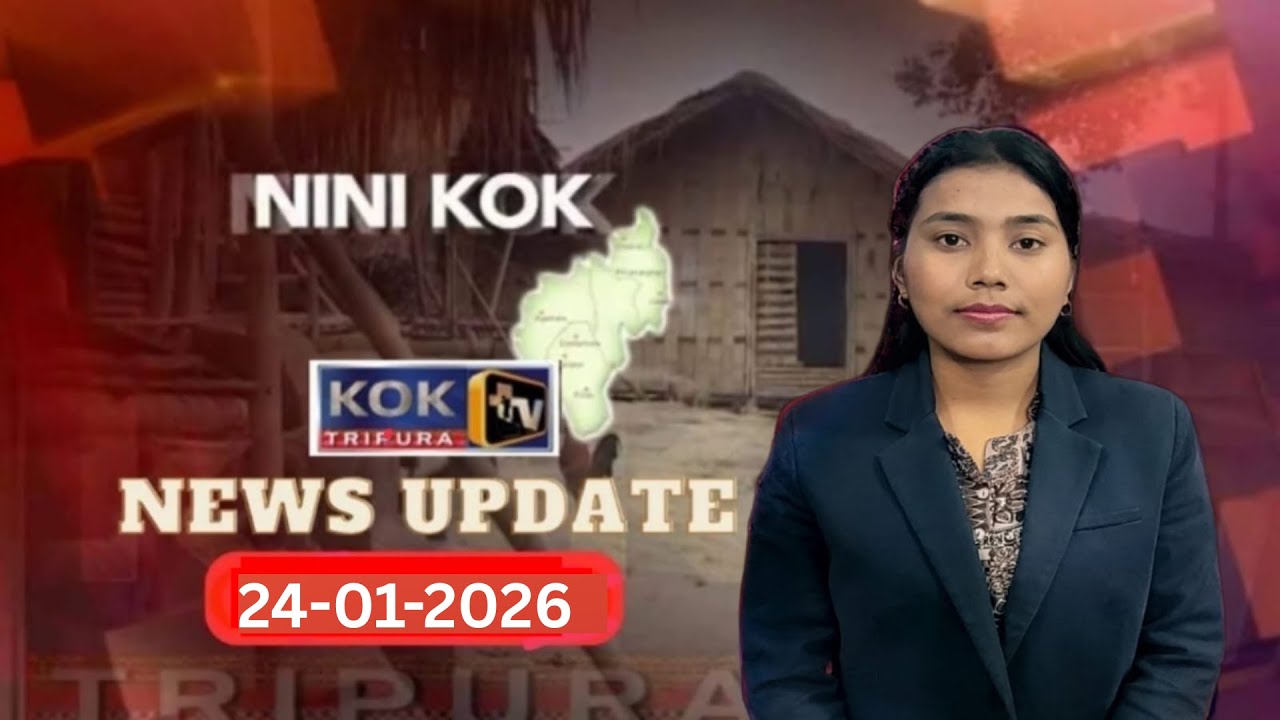 KOK TRIPURA NEWS UPDATE II 24.01.2026