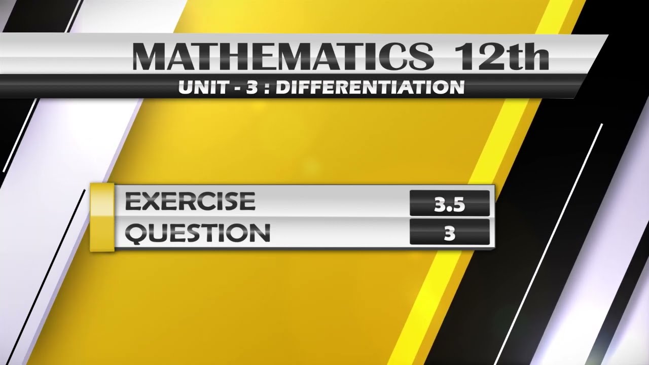 NEW Math 12th EXERCISE 3.5 Q.3 | DIFFERENTIATION |