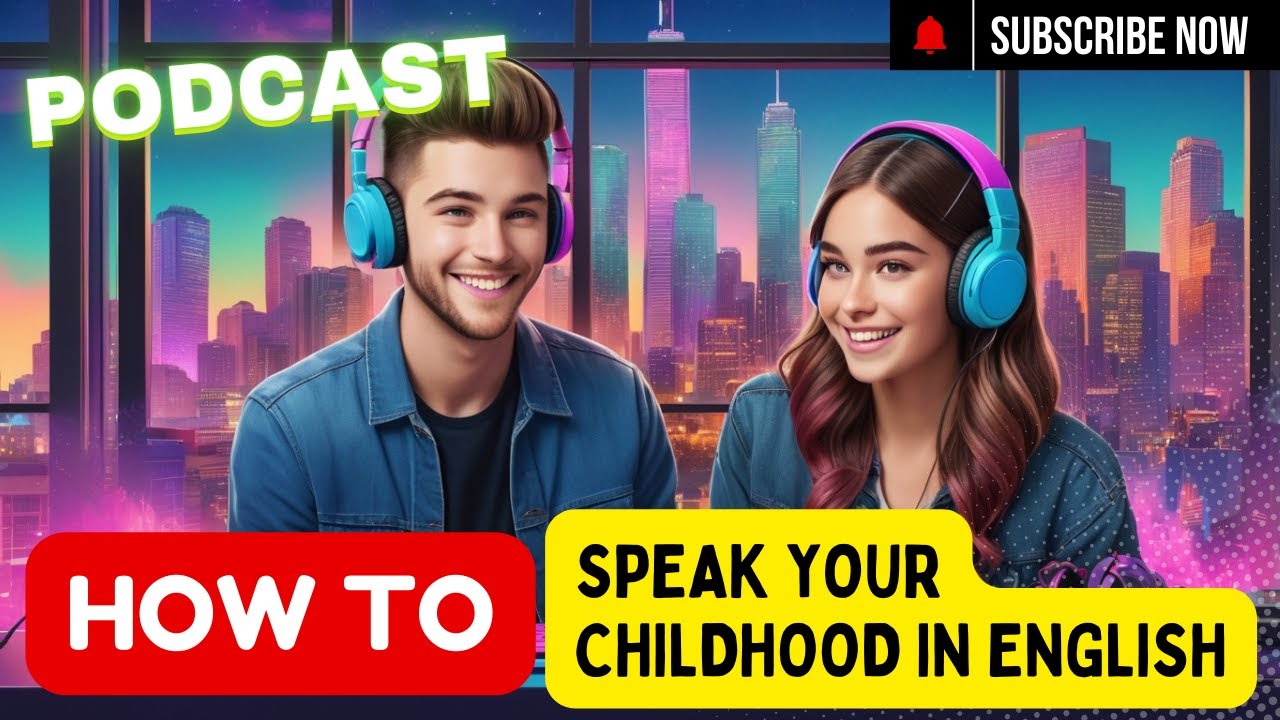 🎙️ How to Speak About Your Childhood in English | English Podcast for Speaking Practice