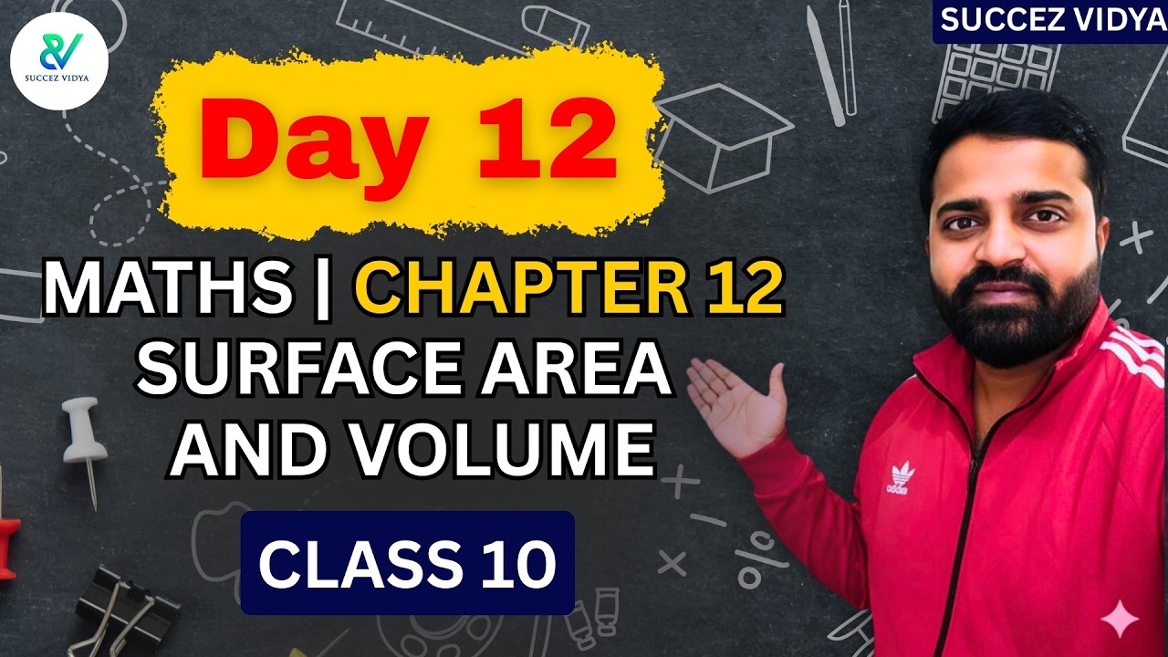 Class 10 | CH 12 | Maths | Surface Area and Volumes | Complete Syllabus in 30 Days | Vasu Yadav