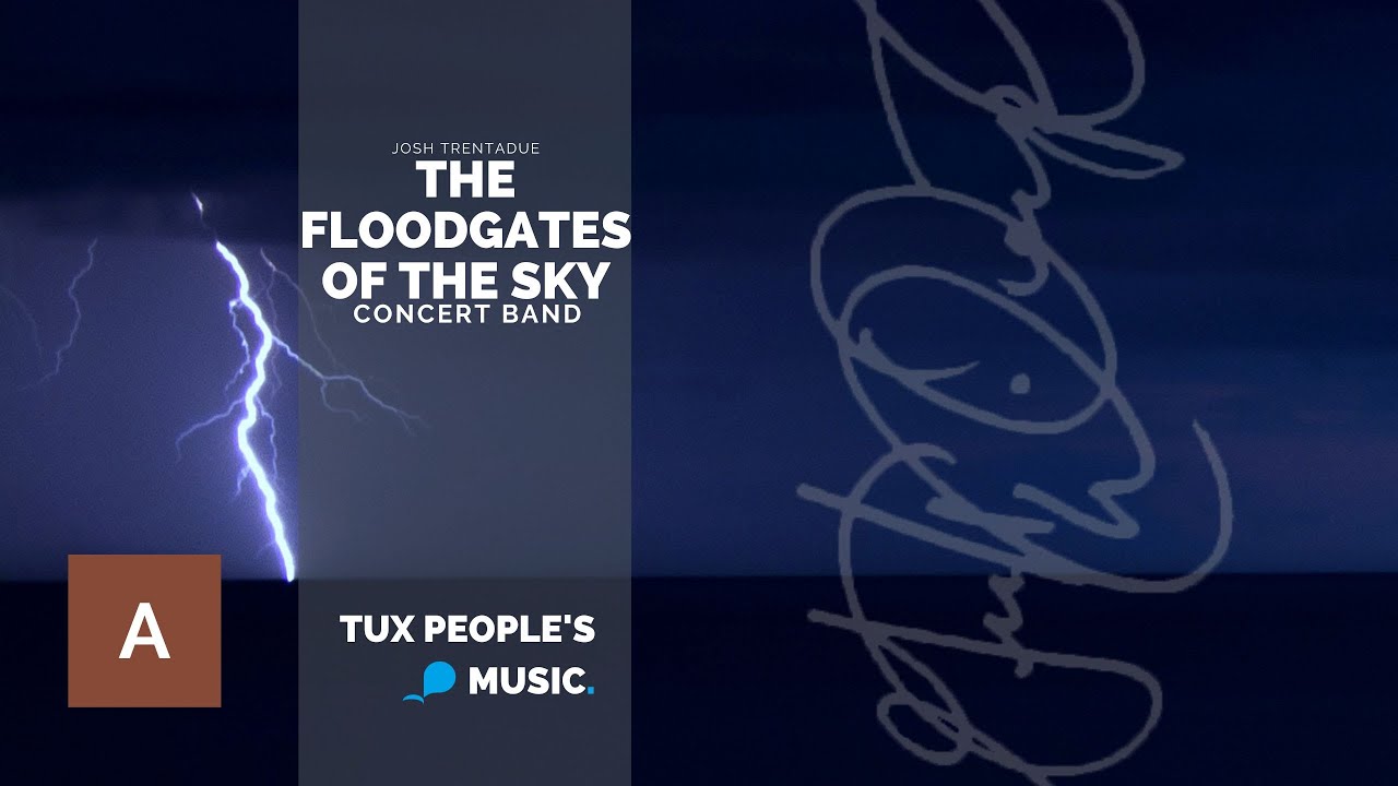 The Floodgates of the Sky (Concert Band) - Josh Trentadue/Trans. Harrison J. Collins