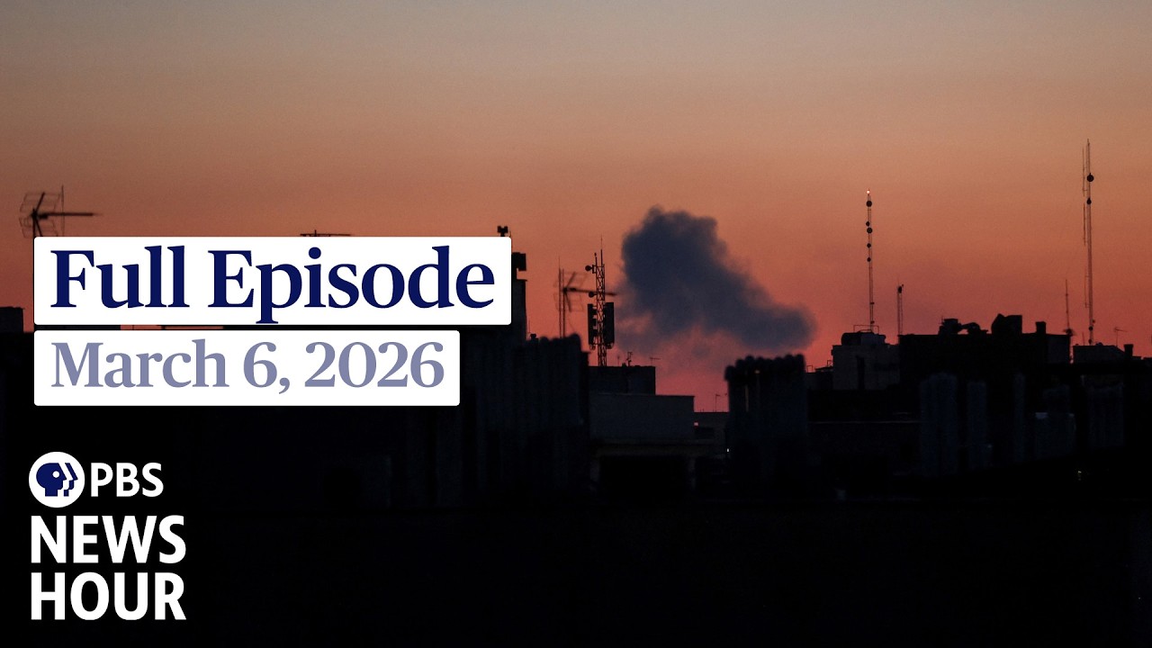 PBS News Hour live episode, March 6, 2026