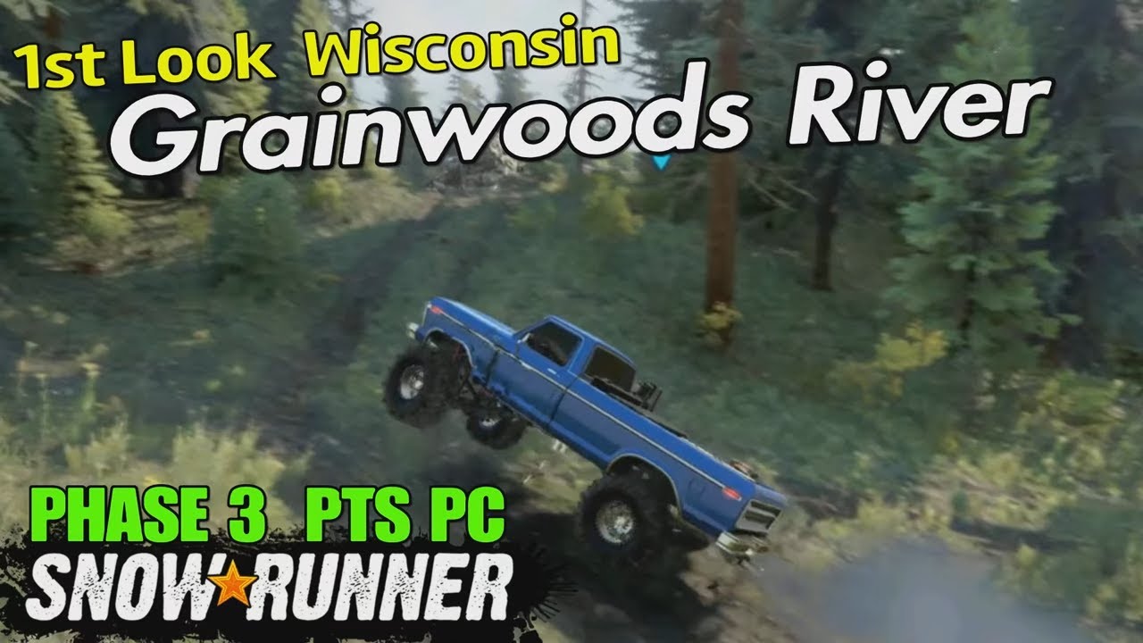 SNOWRUNNER  PHASE 3  First Look Wisconsin Grainwoods River New Map PTS PC