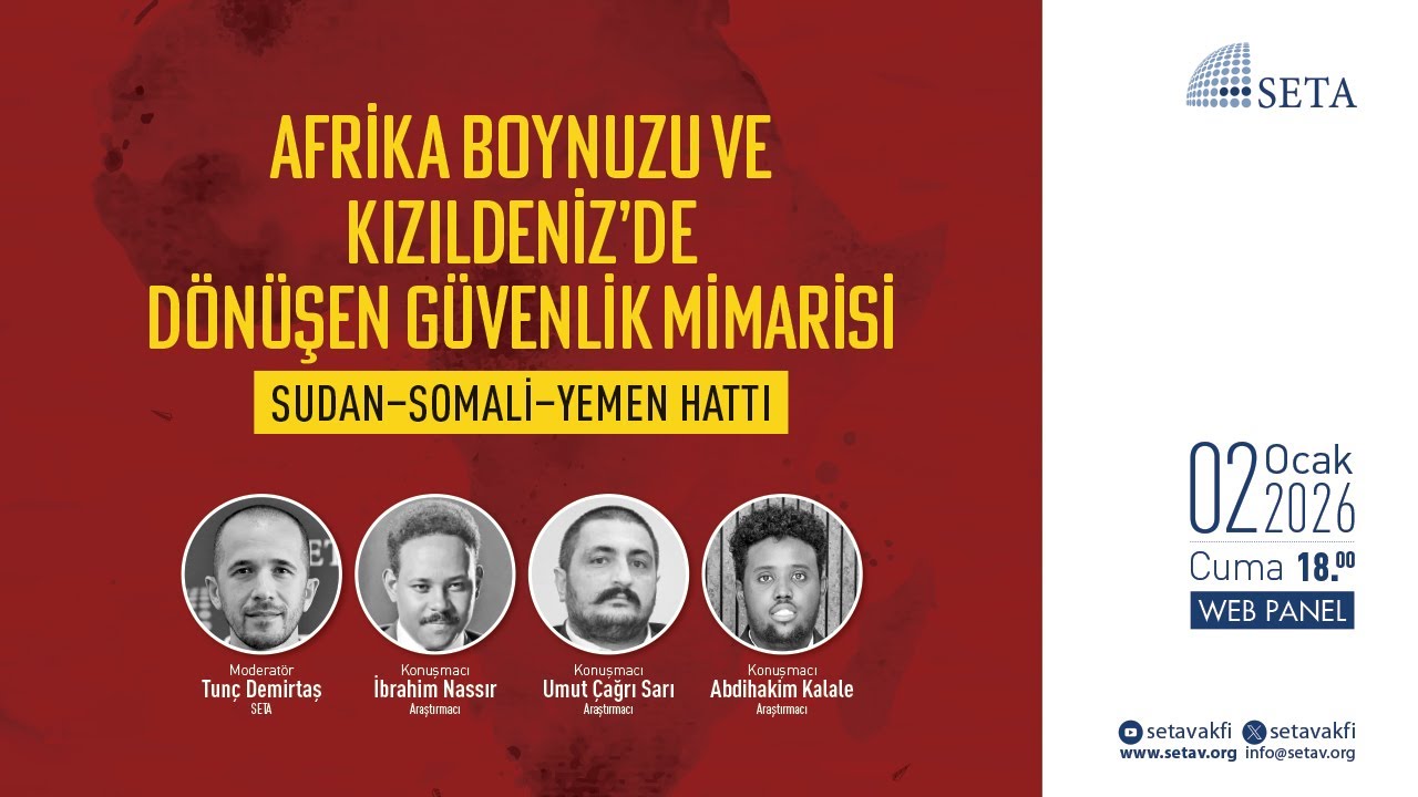 Afrika Boynuzu ve Kızıldeniz’de Dönüşen Güvenlik Mimarisi: Sudan - Somali - Yemen Hattı