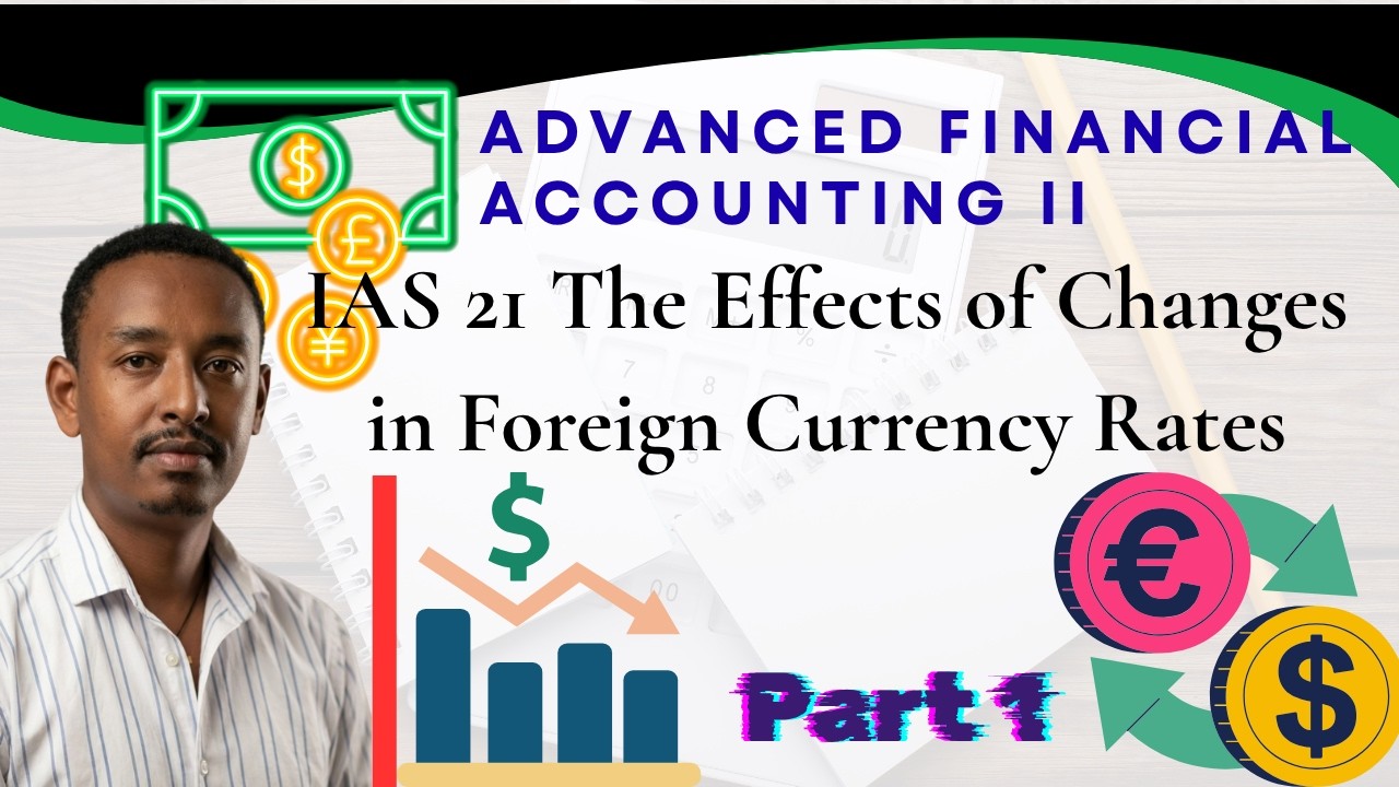IAS 21 The Effects of Changes in Foreign Currency Rates | Advanced financial accounting | Prat 1