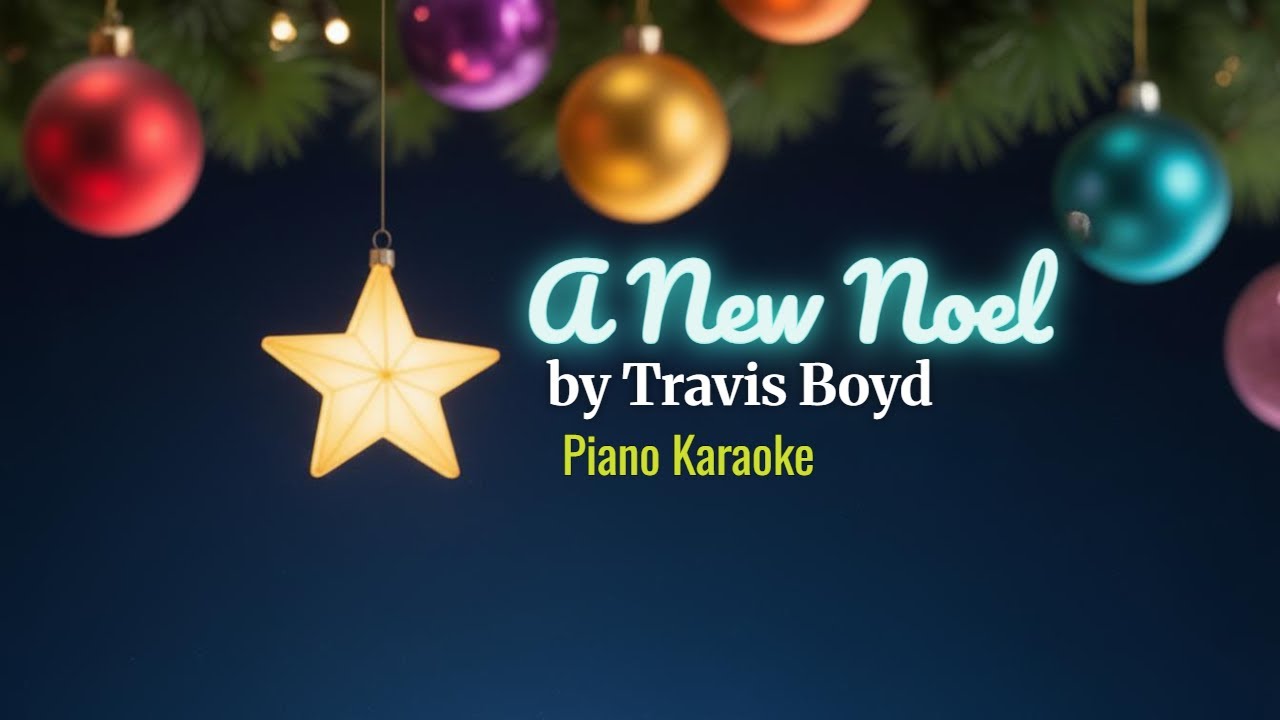 'A New Noel' SATB - Travis Boyd - piano karaoke