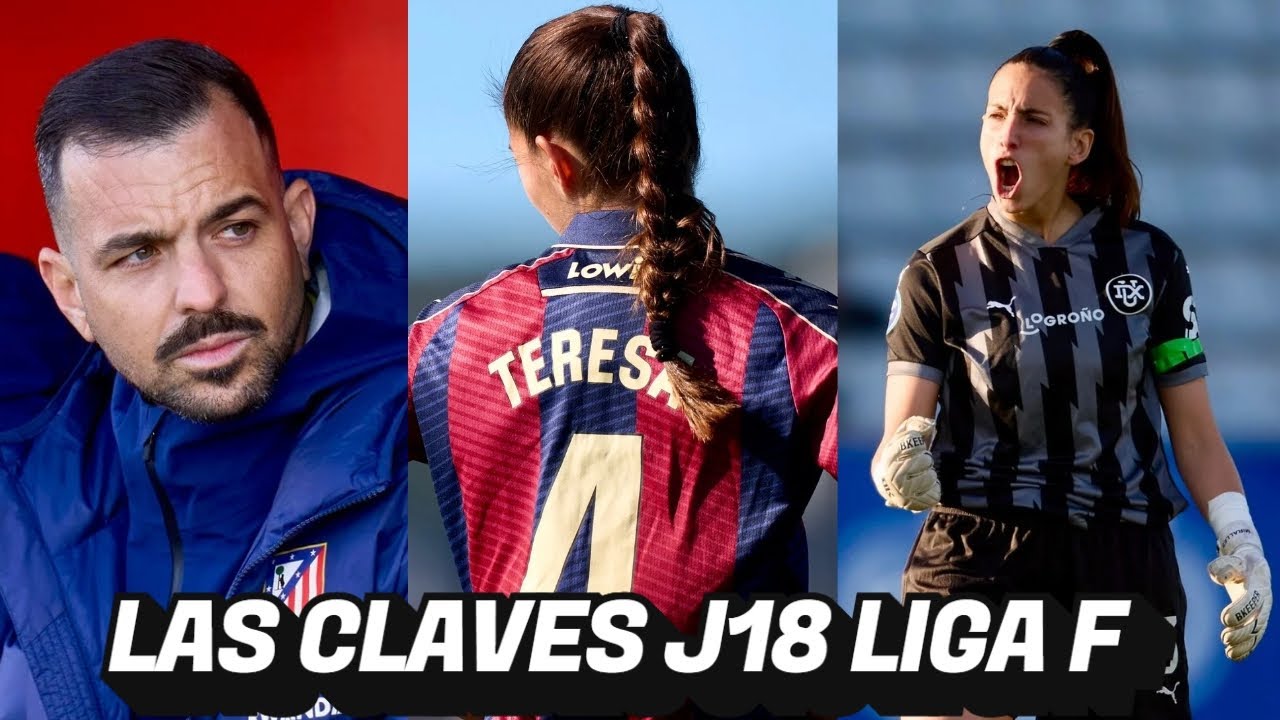LAS CLAVES DE LA J18 DE LA LIGA F: EL DEBUT DE JOSÉ HERRERA Y LOS TRIUNFOS DE LEVANTE Y DUX LOGROÑO