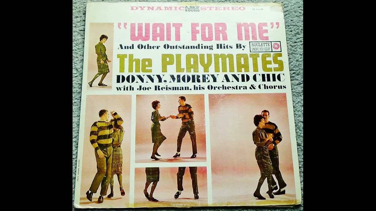 What Is Love b/w Wait For Me - The Playmates in TRUE STEREO!