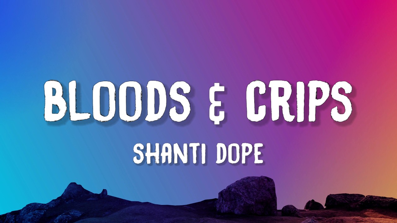Shanti Dope - Bloods & Crips (Lyrics) feat. HELLMERRY, SCOOP DOGG