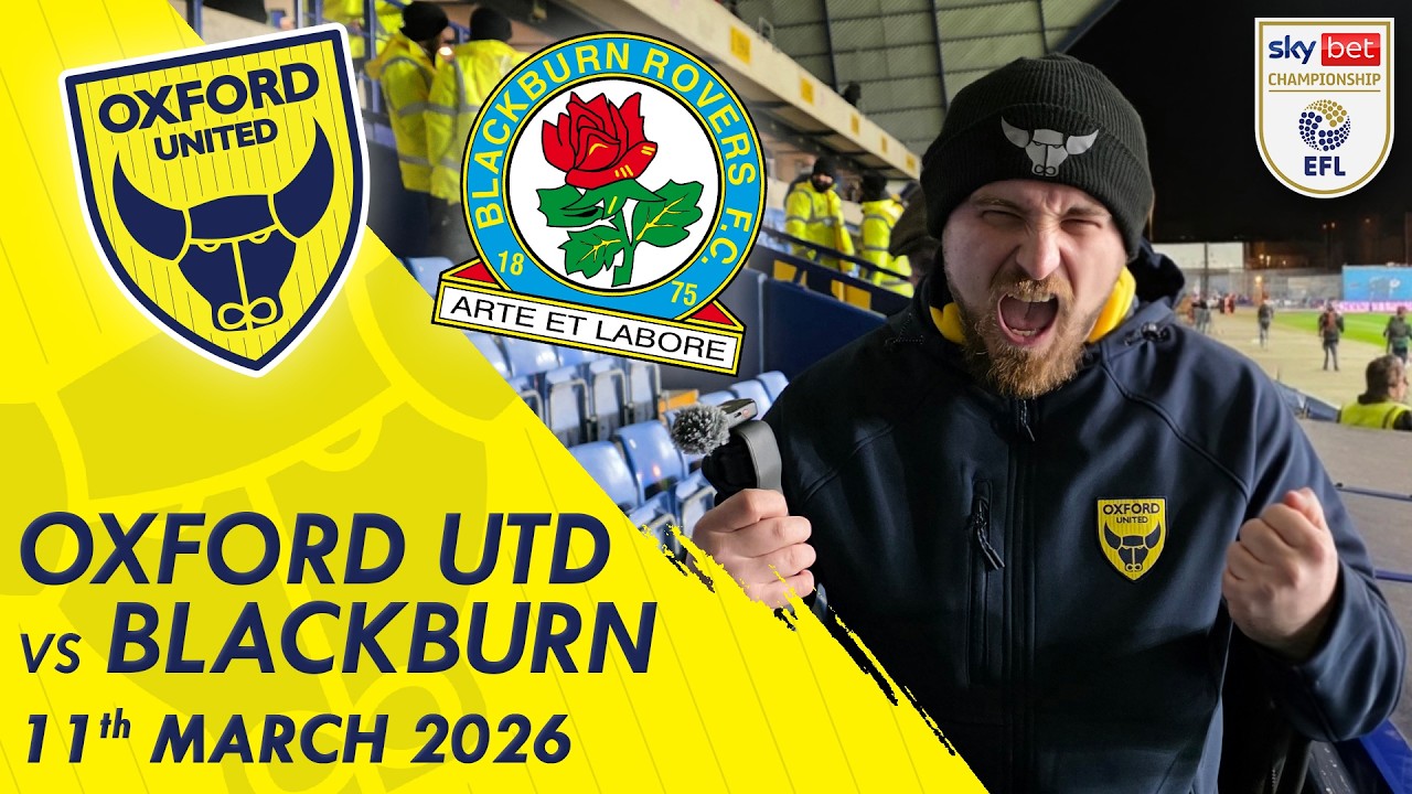Oxford United vs Blackburn Rovers Matchday Vlog | EFL Championship (11/03/26)