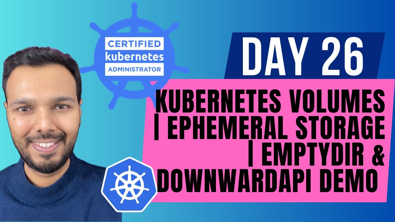Day 26: Kubernetes Volumes | Ephemeral Storage | emptyDir & downwardAPI DEMO | CKA Course 2025