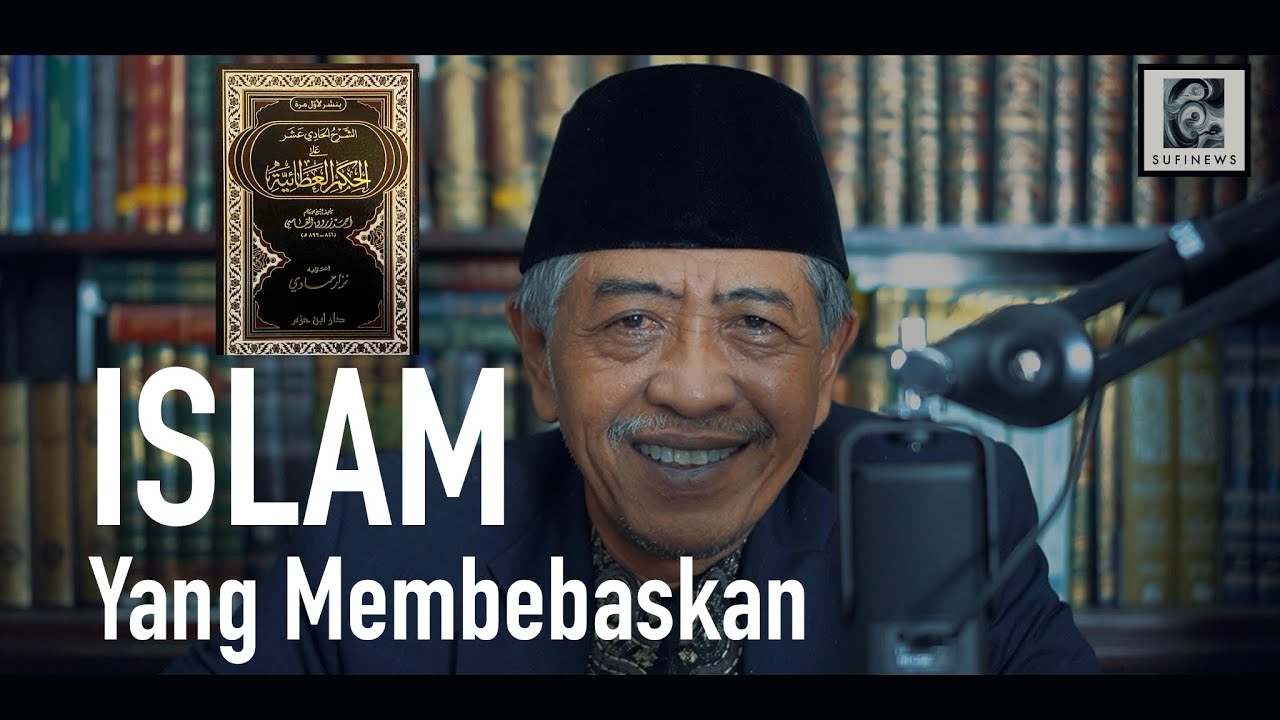 ISLAM YANG MEMBEBASKAN | Al-Hikam Hikmah 34 - 35 | KHM Luqman Hakim