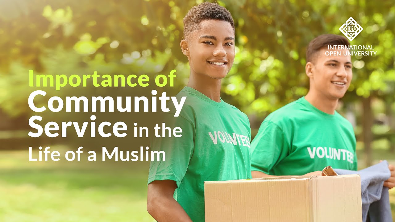 Importance of Community Service in the Life of a Muslim