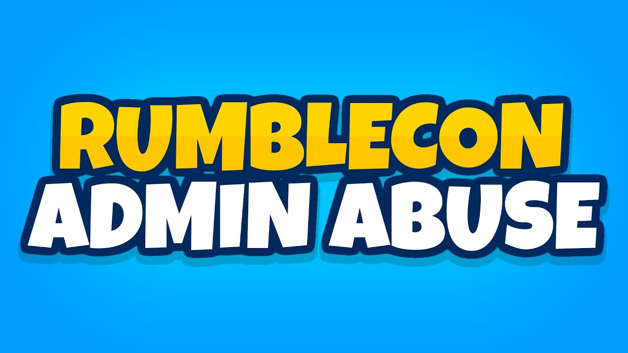 Rumblecon Admin Abuse + *GLOBAL SECRET GIVEAWAYS*