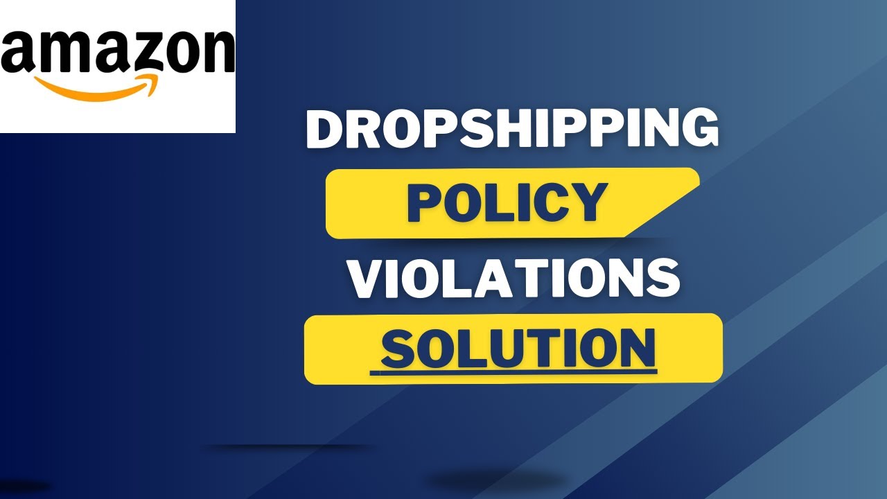 Handle Amazon Dropshipping Policy Violations with Ease