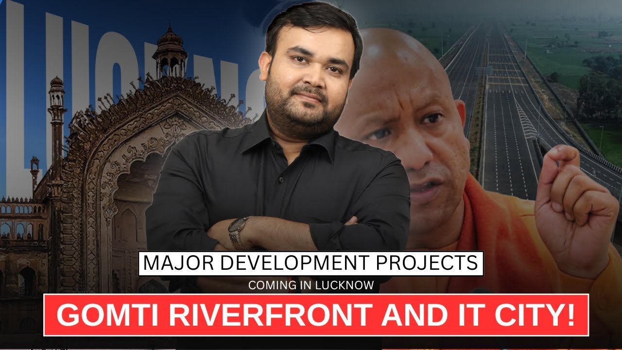 Major Development Projects Coming to Lucknow: Gomti Riverfront&nbsp;and&nbsp;IT&nbsp;City!