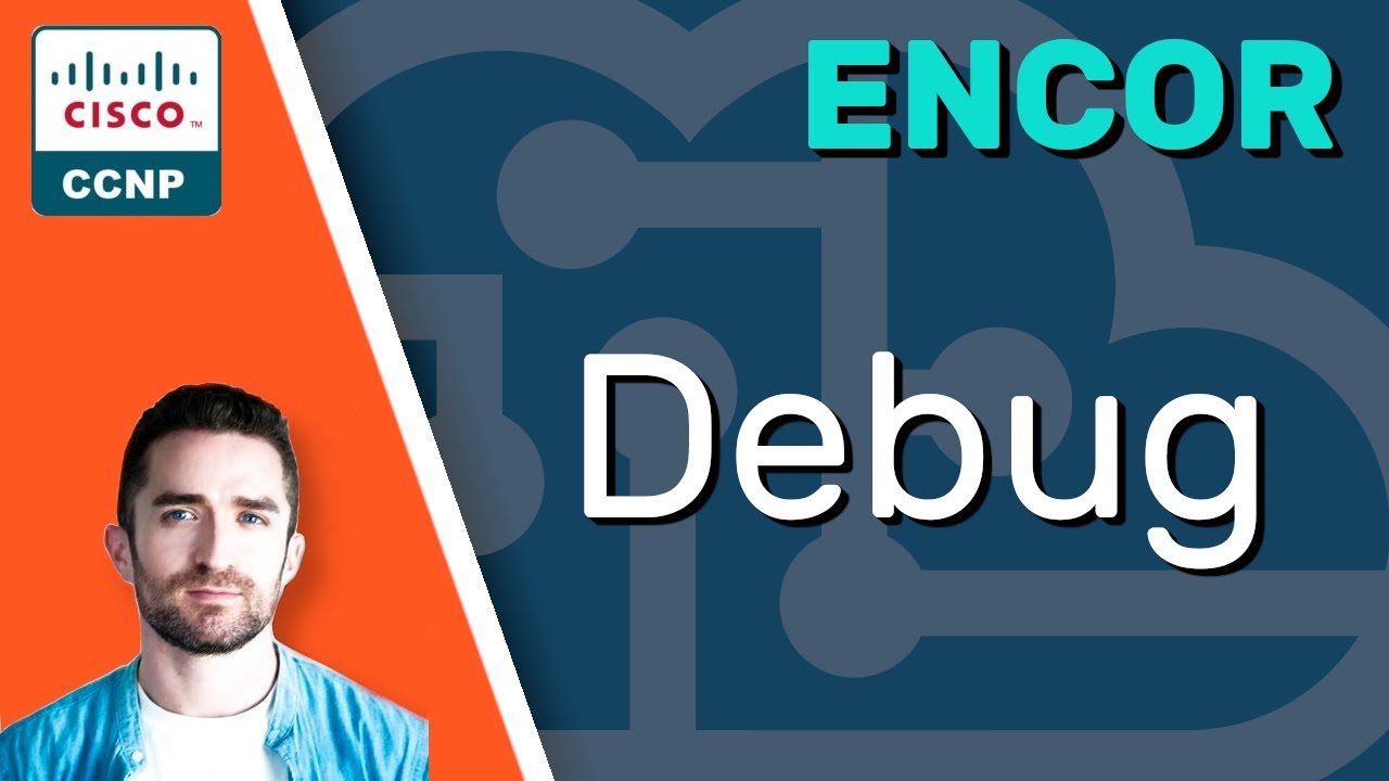 CCNP ENCOR // Debug // ENCOR 350-401 Complete Course