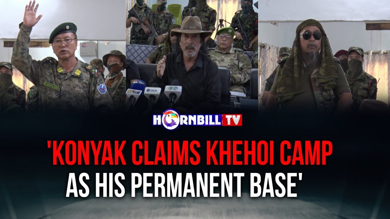 'KONYAK CLAIMS KHEHOI CAMP AS HIS PERMANENT BASE'