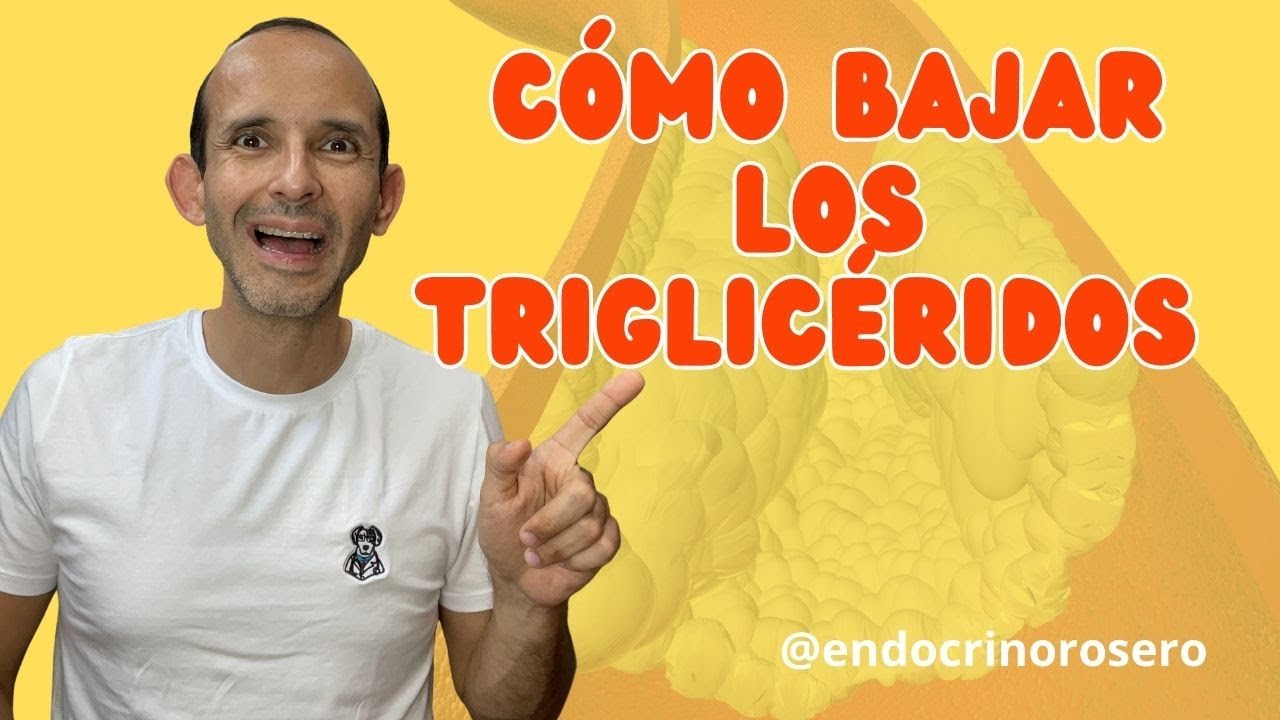 Cómo BAJAR los TRIGLICÉRIDOS ?