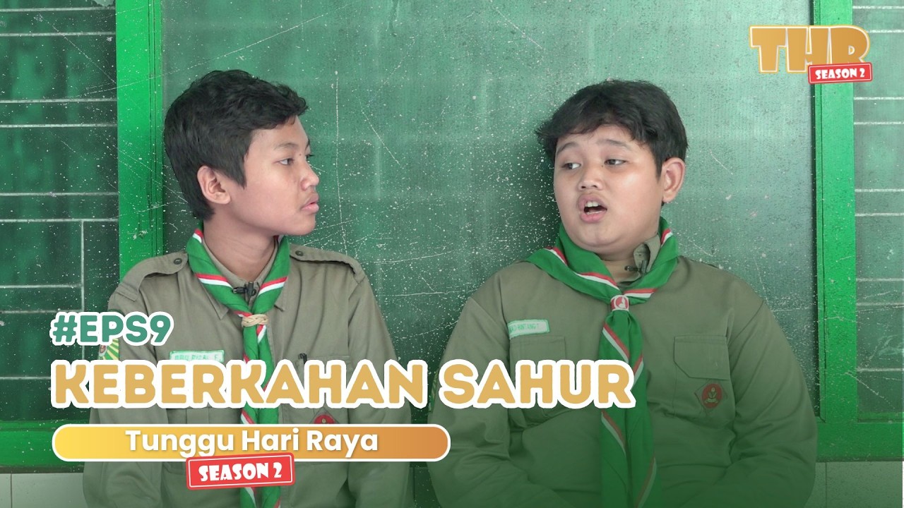 Tunggu Hari Raya (THR) Season 2 - Keberkahan Sahur #episode9