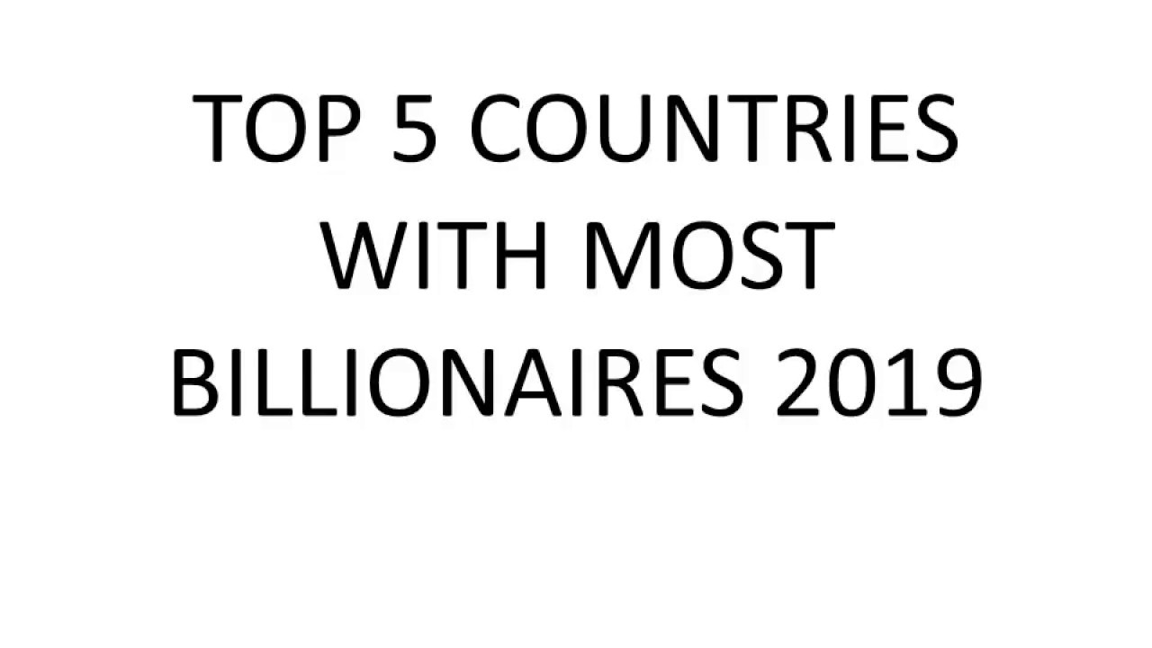 TOP 5 COUNTRIES WITH MOST BILLIONAIRES 2019