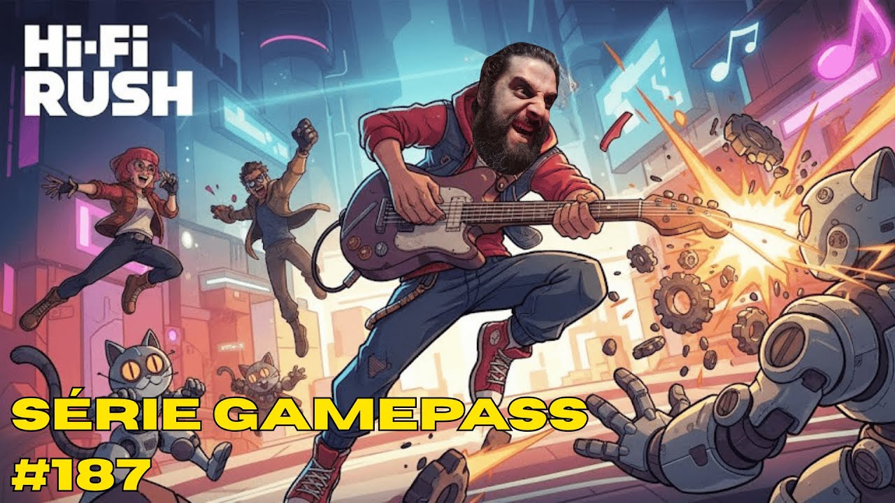 GAMEPASS #187 - HI-FI RUSH