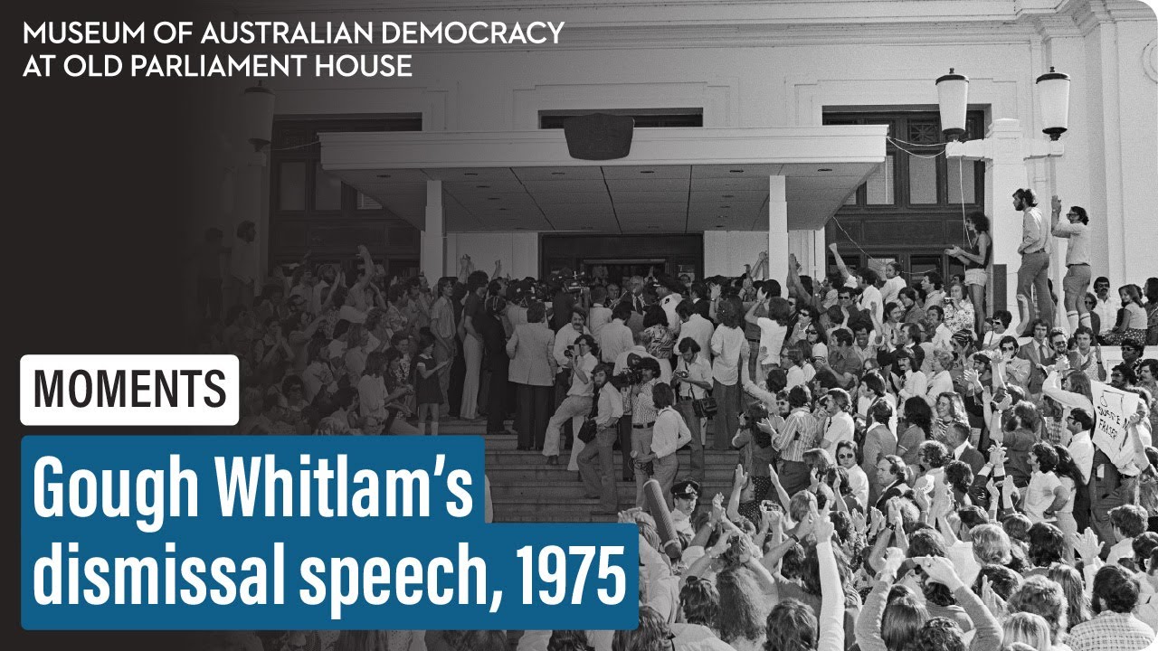 Gough Whitlam’s dismissal speech, 1975