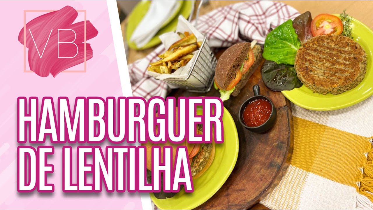 Hambúrguer de lentilha com batata rústica com ervas - Você Bonita (03/03/2022)