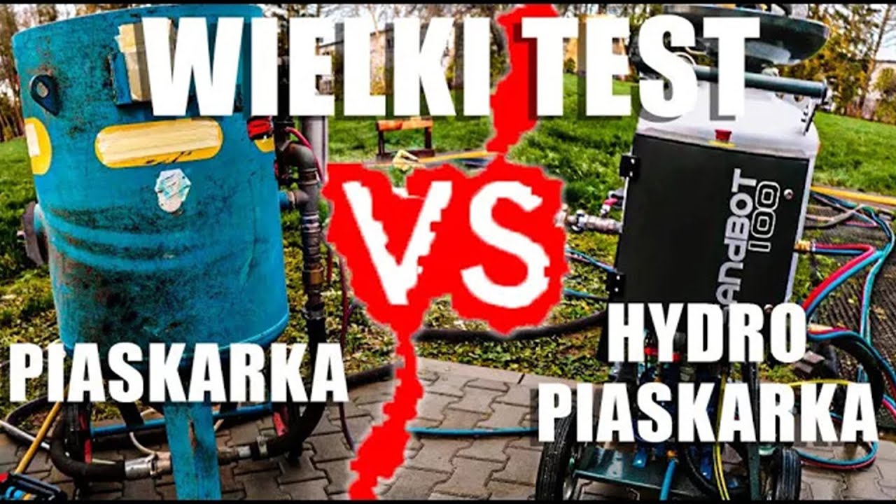 Wielki test! Hydropiaskarka kontra piaskarka na sucho pełna wersja z komentarzem.