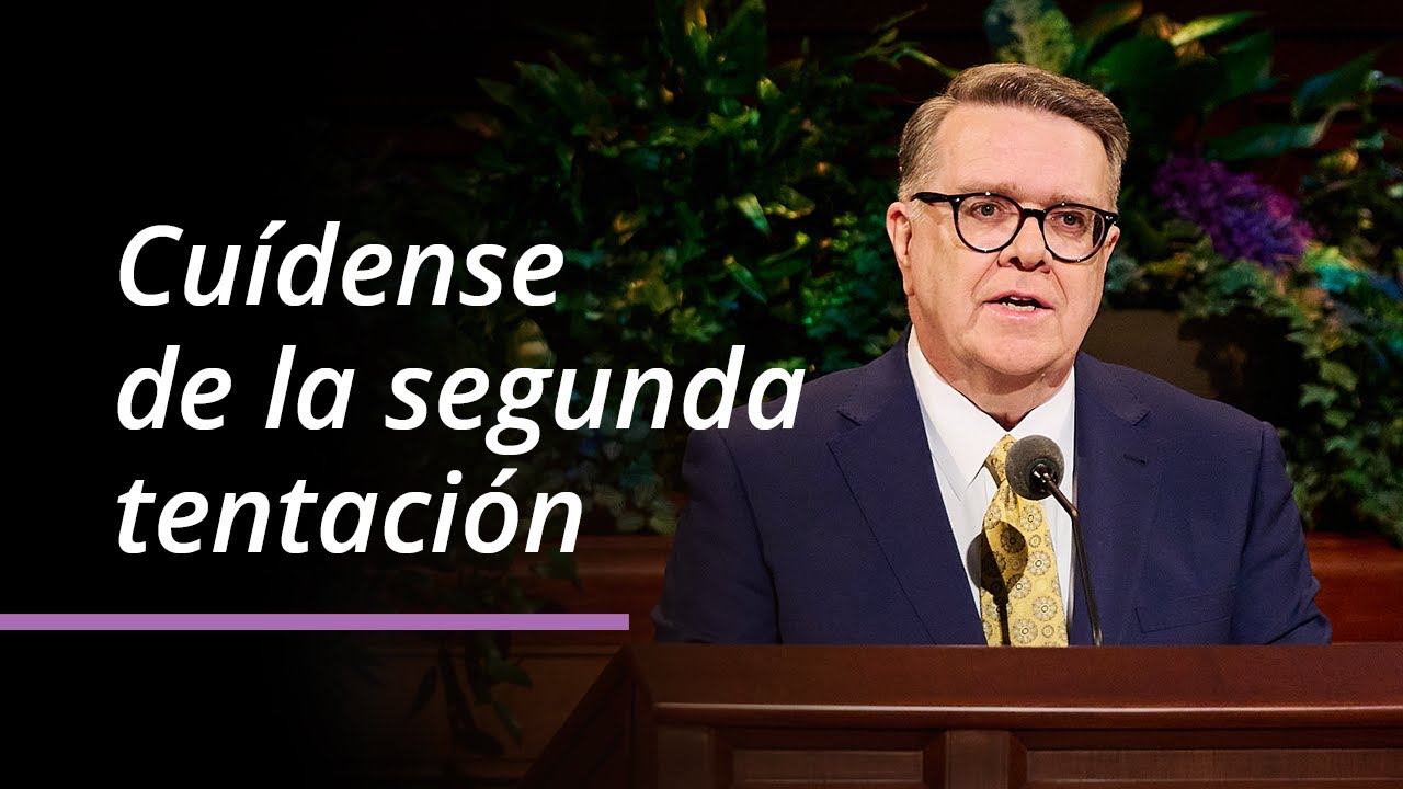Cuídense de la segunda tentación | Scott D. Whiting | Abril 2025 Conferencia General