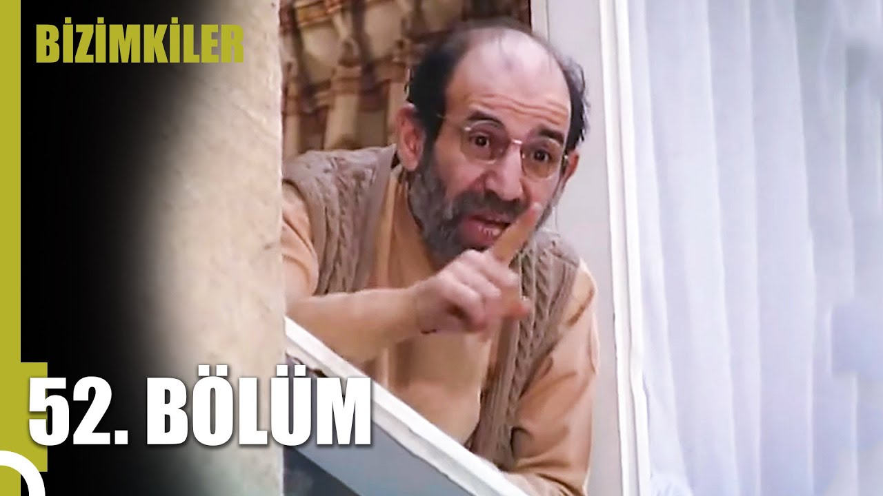 Bizimkiler 52. Bölüm (Uzun Versiyon)