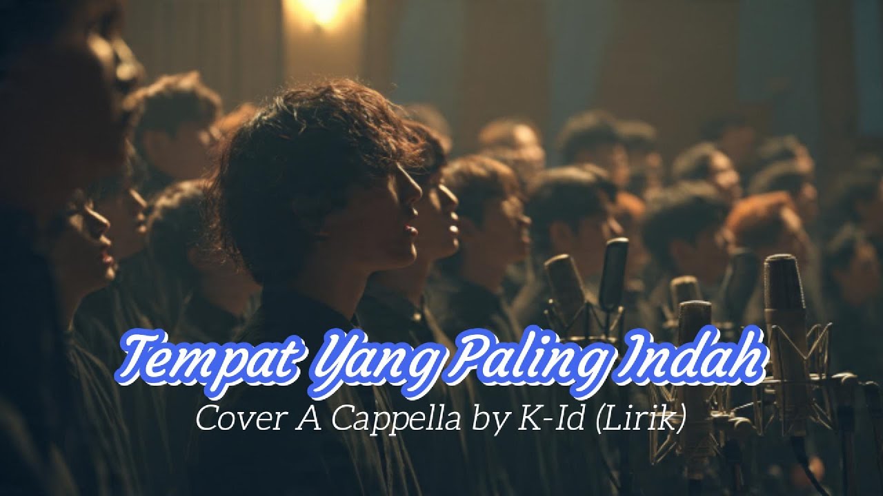 Tempat yang Paling Indah – Tahta | Cover A Cappella by K-Id (Lirik)