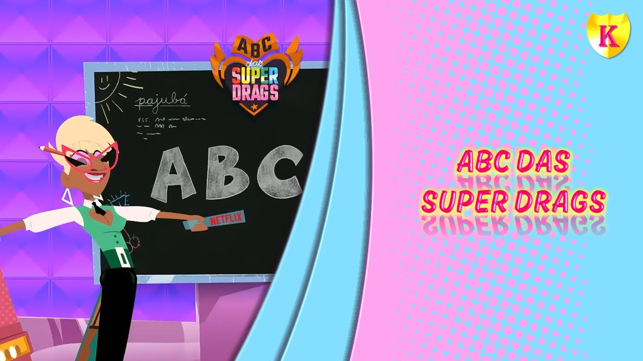 SUPER DRAGS - ABC DAS SUPER DRAGS | @NetflixBrasil #Netflix #SuperDrags