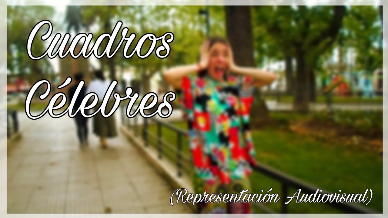 Representación Audiovisual de cuadros célebres.