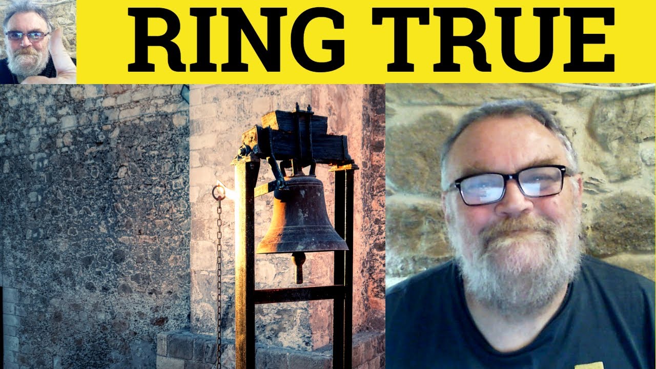 🔵Ring True Meaning - Ring OF Meaning give the impression - Ring True Definition - Ring True Examples