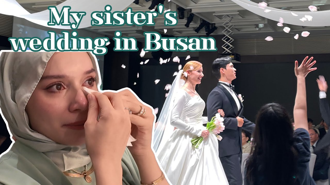 kız kardeşim Busan'da evlendi (gözler yaşlı)