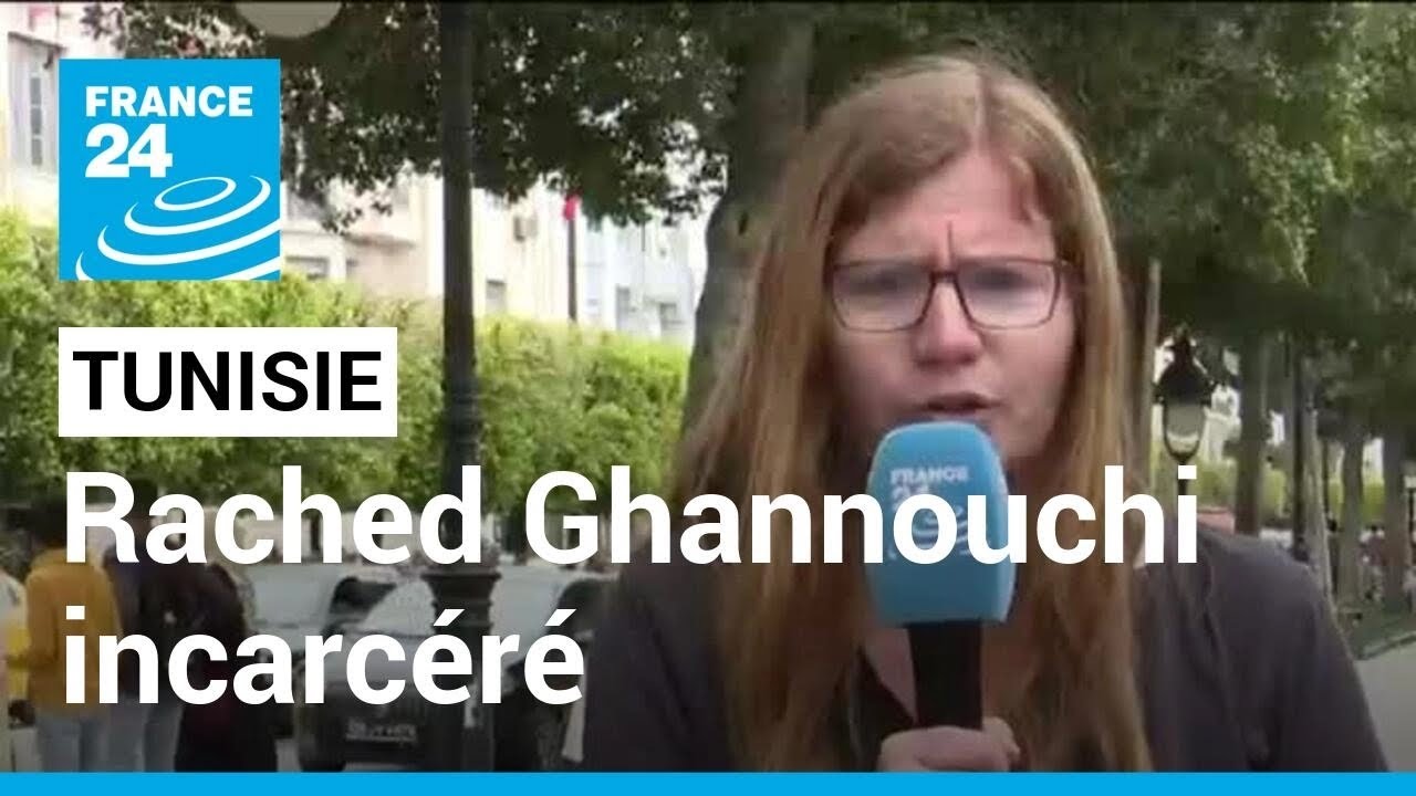 Tunisie : l'opposant Rached Ghannouchi incarcéré • FRANCE 24
