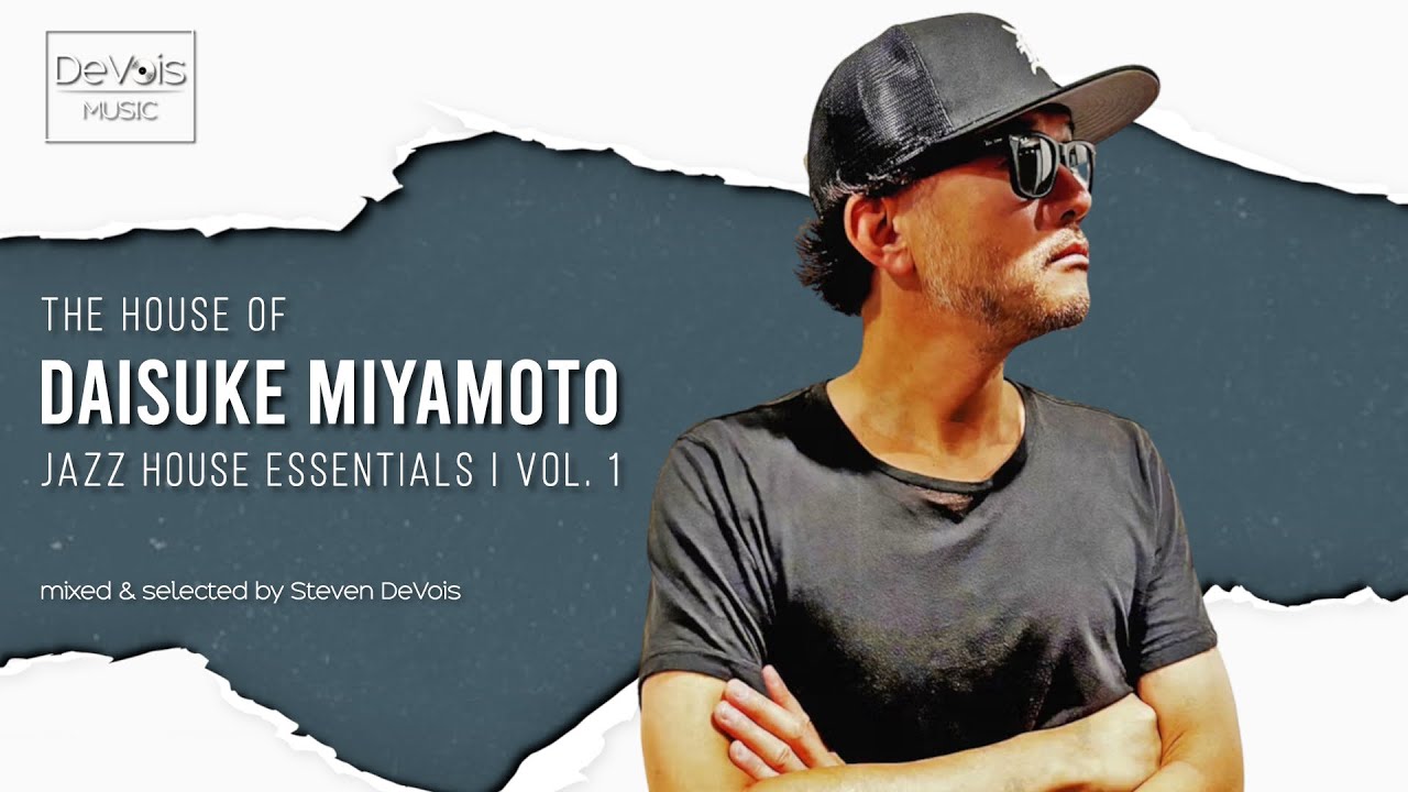 The House Of Daisuke Miyamoto (Jazz House Essentials | Vol.  1)