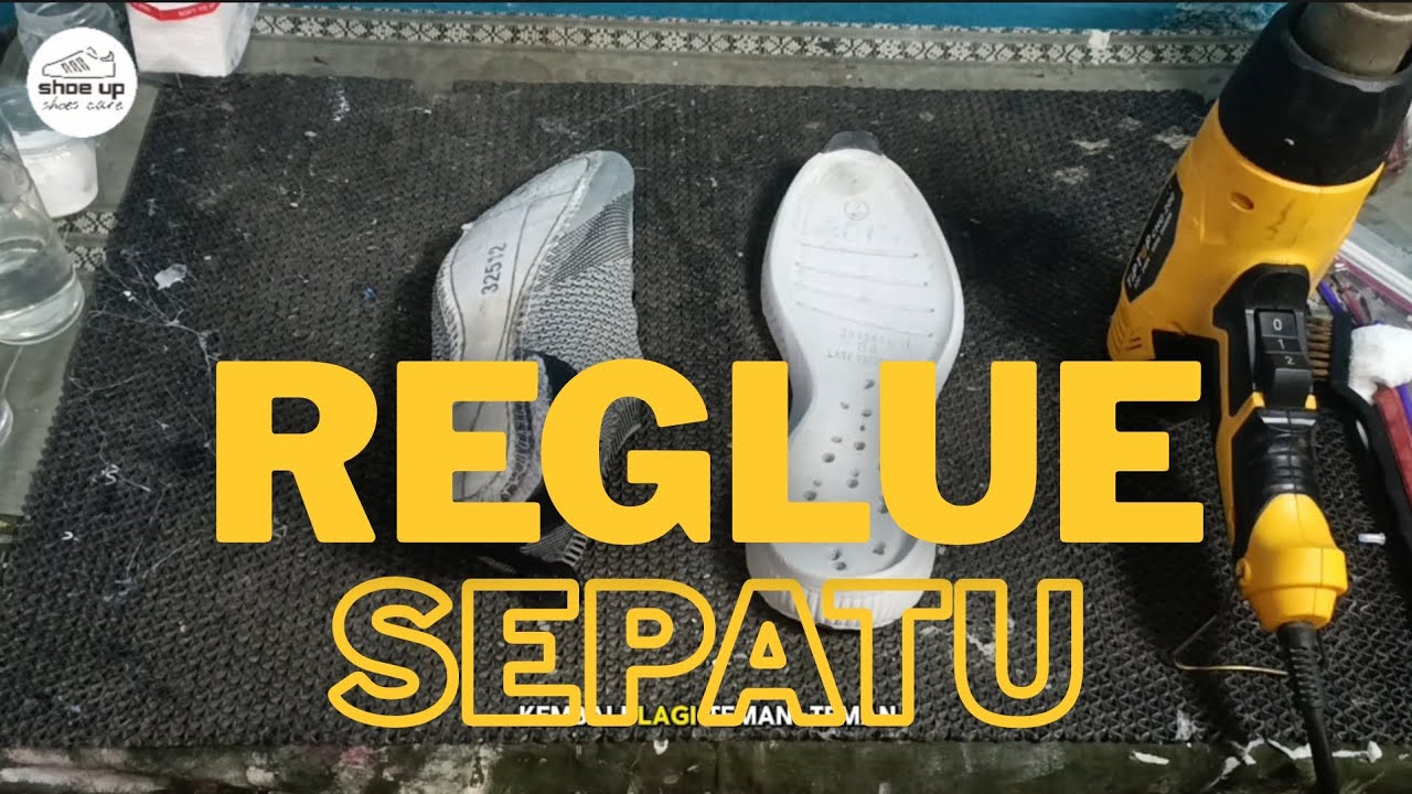 Tutorial REGLUE SEPATU | lem ulang sepatu | reparasi sepatu