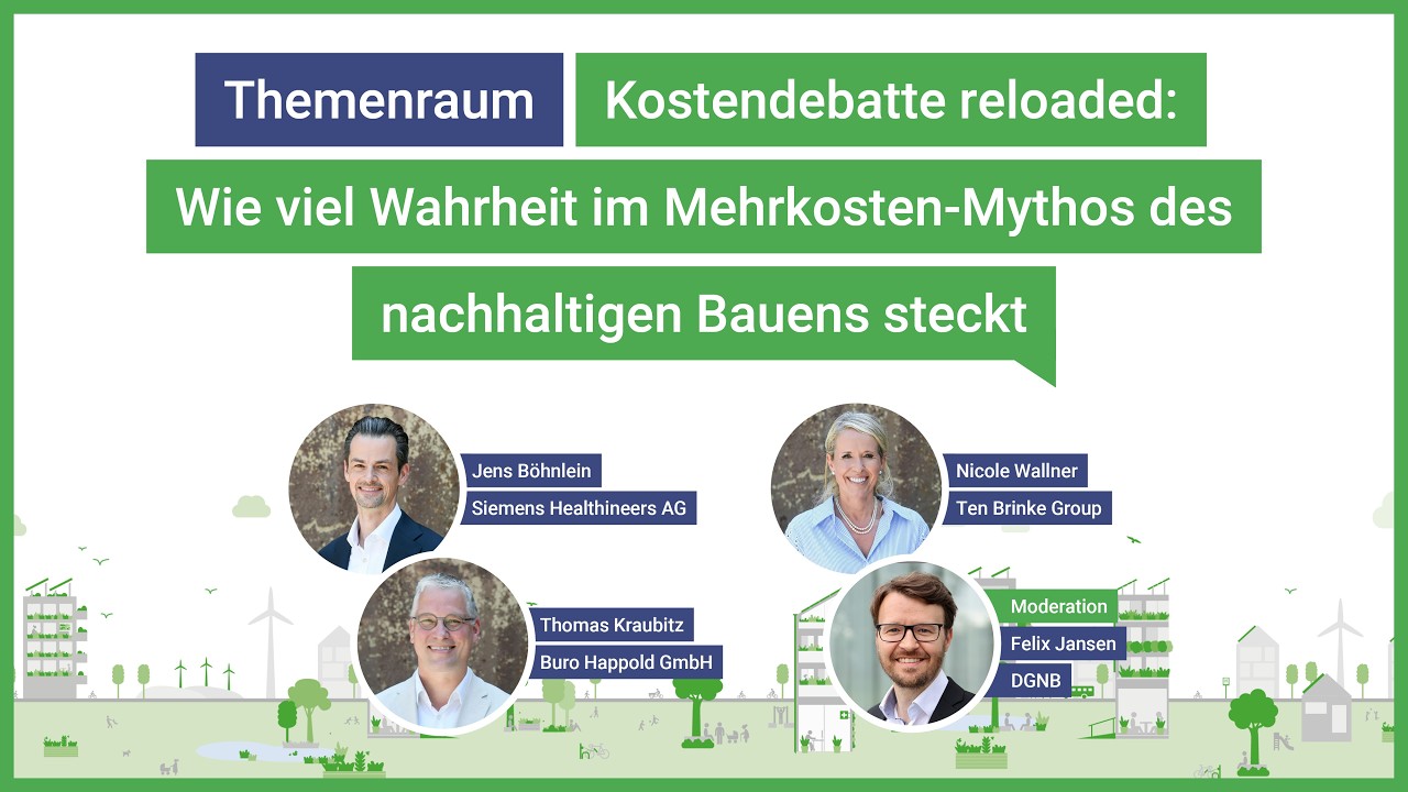 Wie viel Wahrheit im Mehrkosten-Mythos des nachhaltigen Bauens steckt | DGNB Jahreskongress 2026