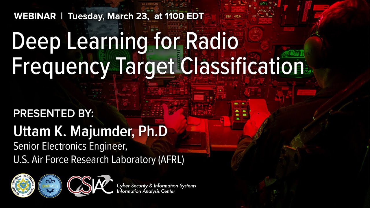 CSIAC Webinar - Deep Learning for Radio Frequency Target Classification