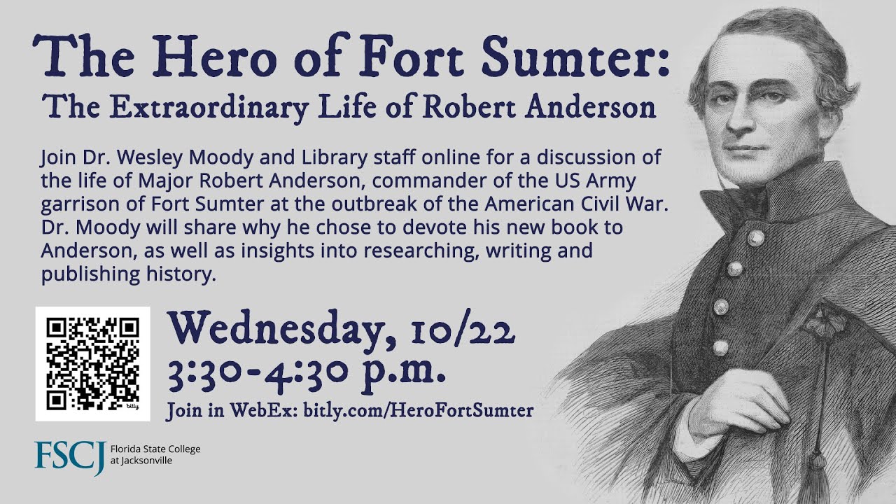 The Hero of Fort Sumter: The Extraordinary Life of Robert Anderson with Dr. Wesley Moody