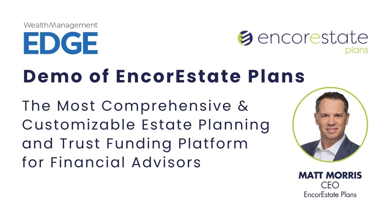 Matt Morris EncorEstate Plans Demo at Wealth Management EDGE 2025