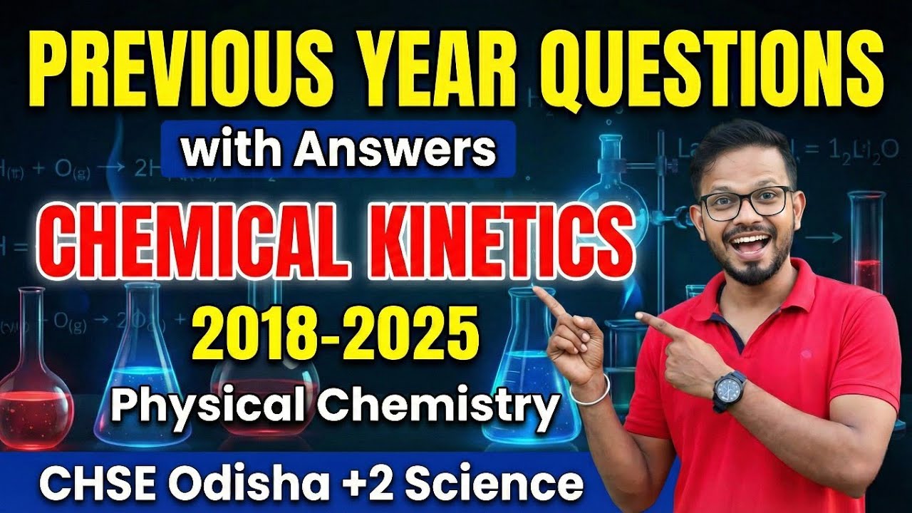 Previous Year Questions of Chemical Kinetics | +2 Science Chemistry PYQ | 2018-2025 | CHSE Odisha