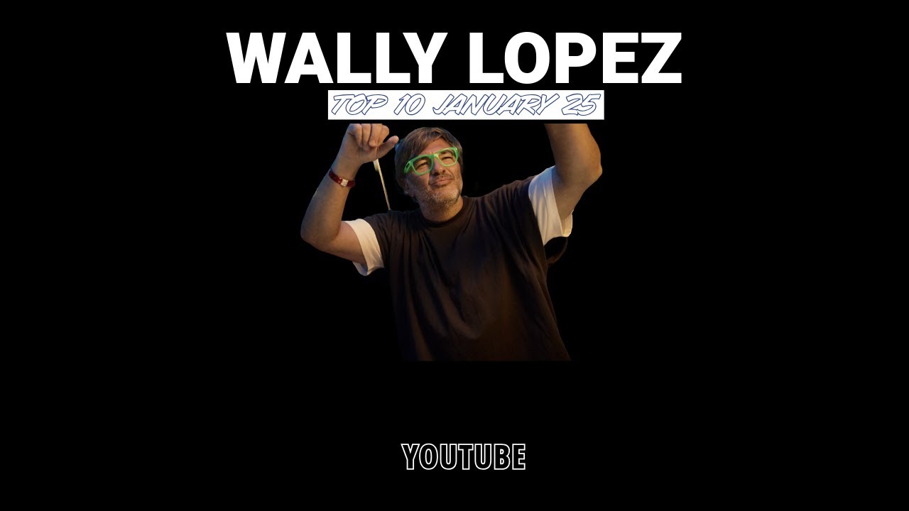 Wally Lopez TOP 10  January 2025