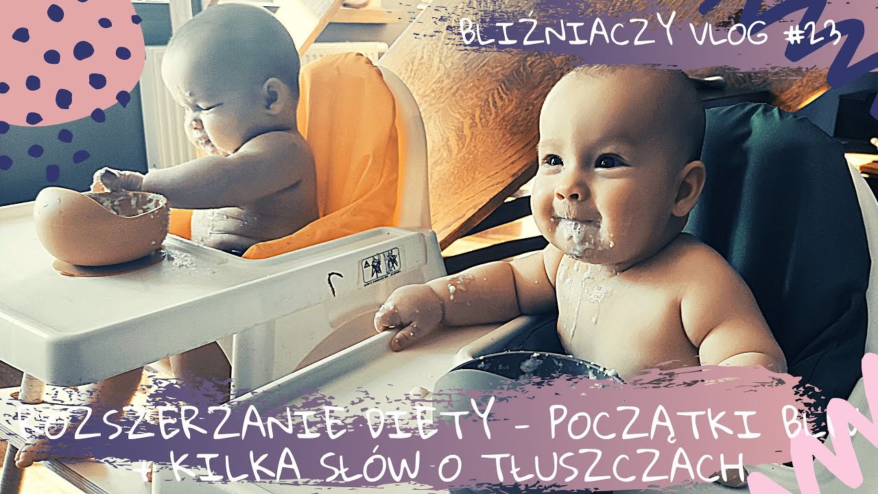 ROZSZERZANIE DIETY - POCZĄTKI BLW + Kilka słów o tłuszczach | BLIŹNIACZY VLOG #23