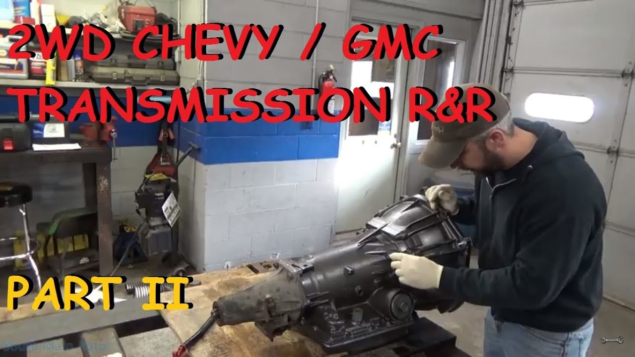 Chevy / GMC 2WD Truck Transmission Replacement - Part II